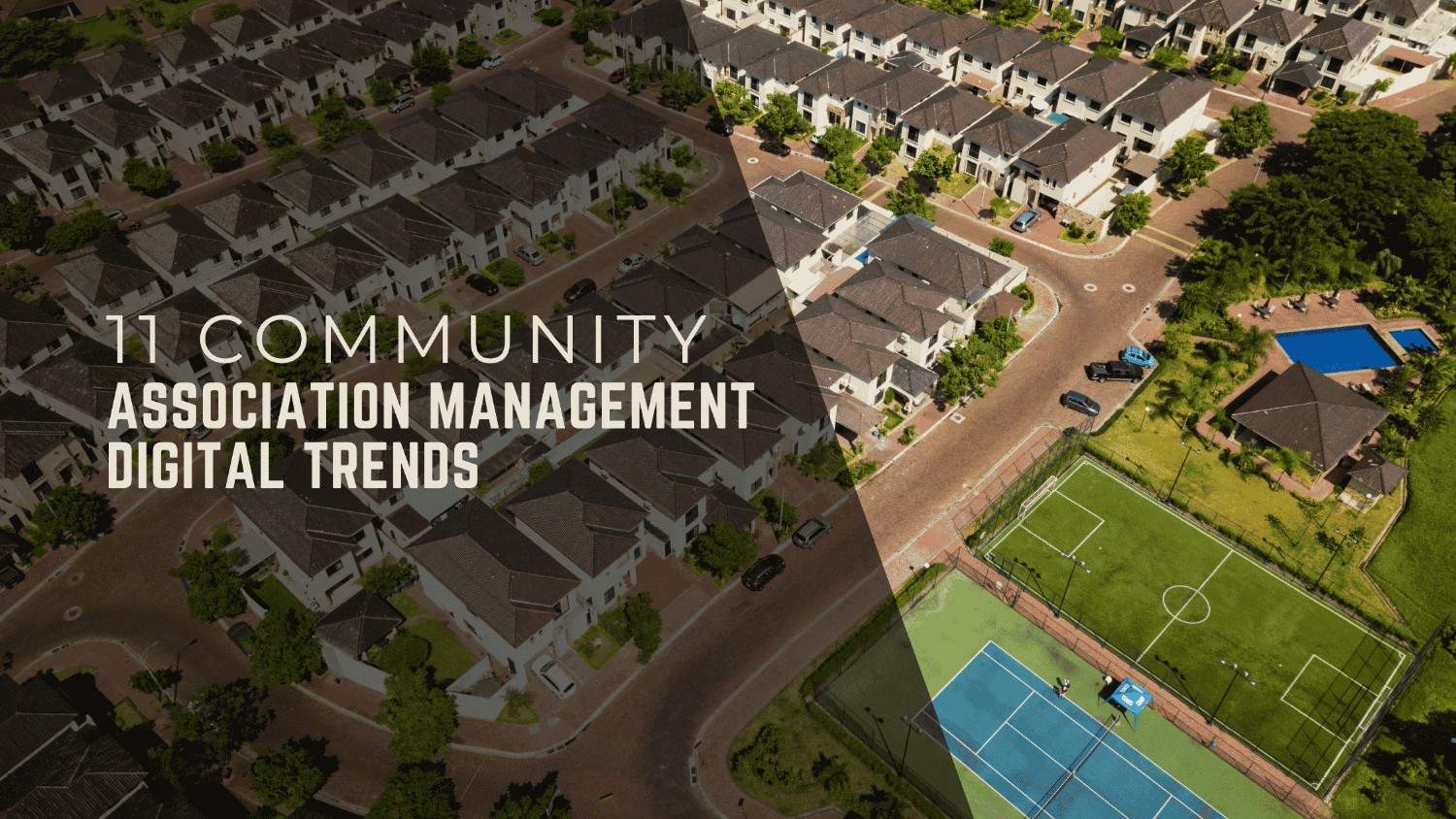 11 Community Association Management Digital Trends