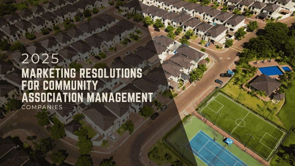 2025 Marketing Resolutions for Community Association Management Companies