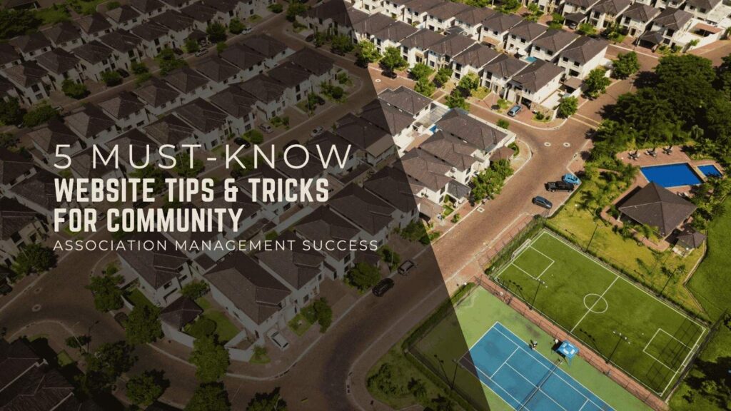 5 Must-Know Website Tips & Tricks for Community Association Management Success