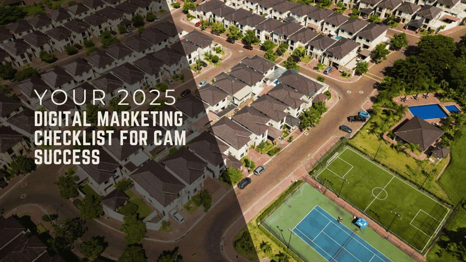 Your 2025 Digital Marketing Checklist for CAM Success