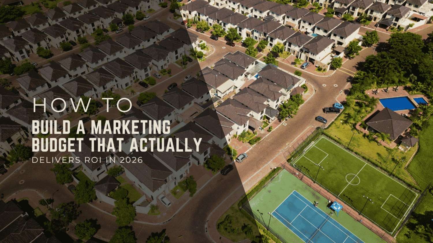 How to Build a Marketing Budget That Actually Delivers ROI in 2026