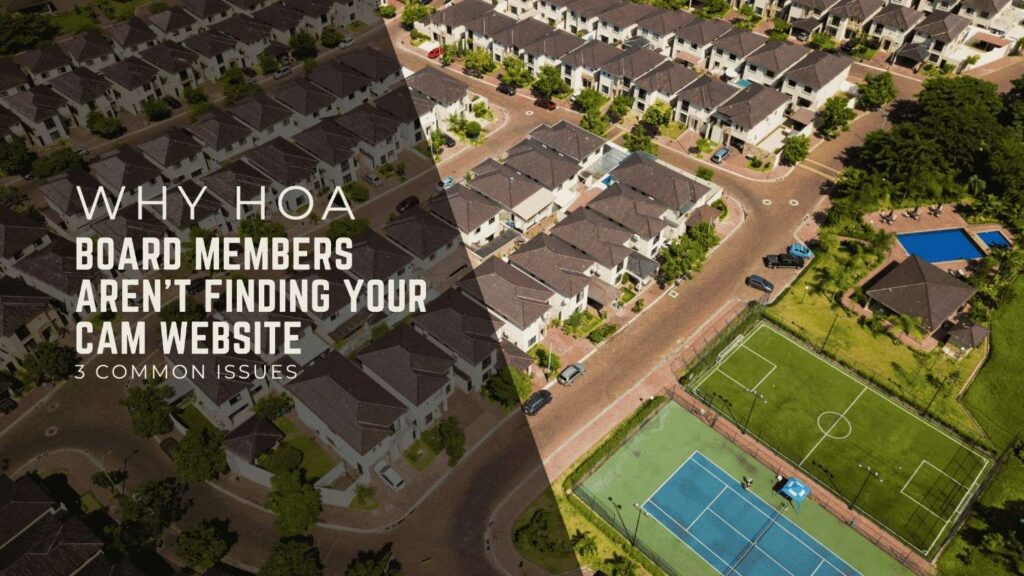 Why HOA Board Members Aren't Finding Your CAM Website