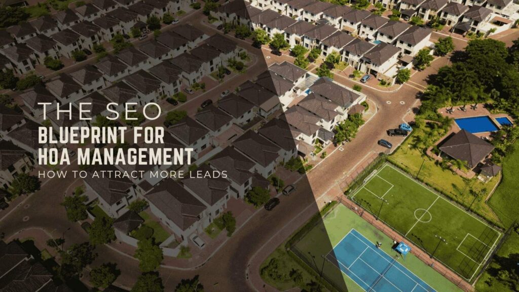The SEO Blueprint for HOA Management: How to Attract More Leads